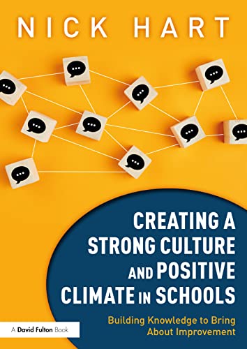 Creating a Strong Culture and Positive Climate in Schools: Building Knowledge to Bring About Improvement von Routledge