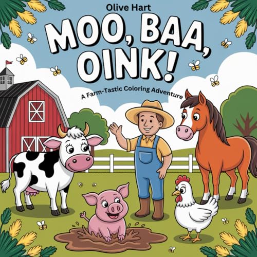 Moo, Baa, Oink!: A Farm-Tastic Coloring Adventure von Independently published