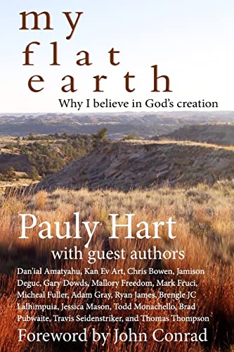 My Flat Earth: Why I Believe God's Creation (FlatEarthDoctrine.com, Band 1) von Createspace Independent Publishing Platform