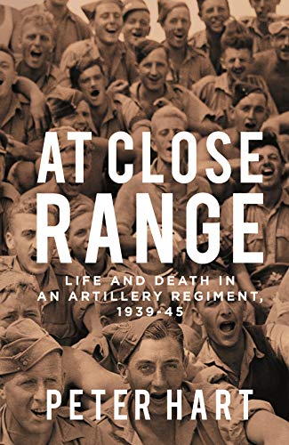 At Close Range: Life and Death in an Artillery Regiment, 1939-45 von Profile Books