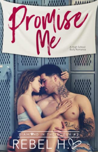 Promise Me: A High School Bully Romance (Diamond In The Rough Book 2) von Amore Publishing