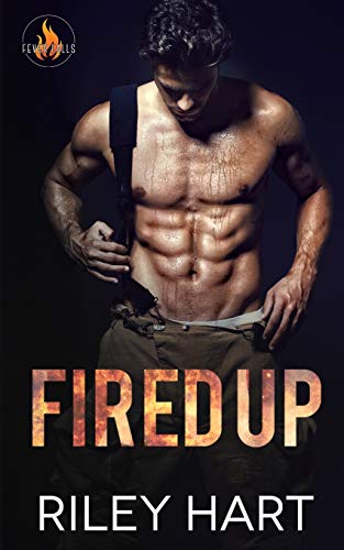 Fired Up (Fever Falls, Band 1)