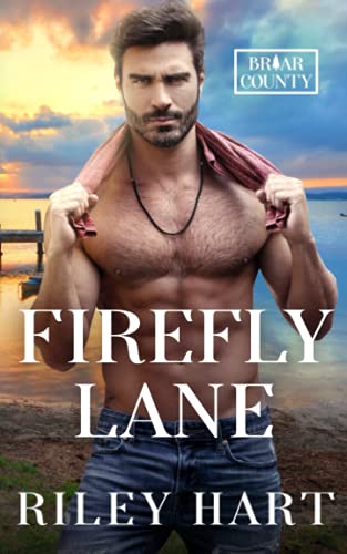 Firefly Lane: A small town, friends to lovers, MM romance (Briar County, Band 1)