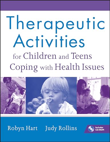 Therapeutic Activities for Children and Teens Coping with Health Issues von Wiley