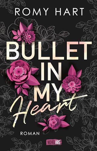 Bullet in my Heart: Ein packender New-Adult-Roman voller knisternder Gefühle und elektrisierender Spannung. von Novel Arc Verlag