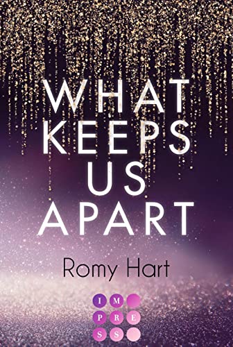 What Keeps Us Apart (Glitter Love 1): High Society Romance über einen reichen Bad Boy, eine rebellische Erbin und eine verhängnisvolle Nacht hinter Gittern von Carlsen Verlag GmbH
