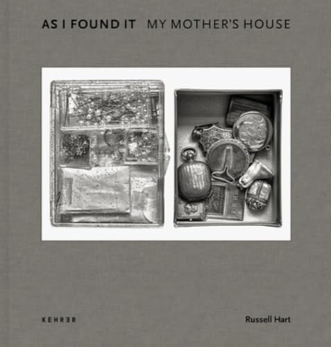 Russell Hart: As I Found It. My Mother’s House