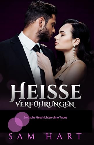 Heisse Verführungen: Erotische Geschichten ohne Tabus (Heisse Tabus (Neuauflagen)) von Independently published