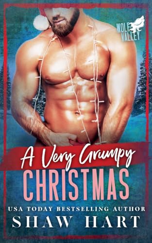 A Very Grumpy Christmas (Wolf Valley: A Very Grumpy Holiday, Band 4) von Shaw Hart