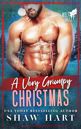 A Very Grumpy Christmas (Wolf Valley: A Very Grumpy Holiday, Band 4) von Independently published