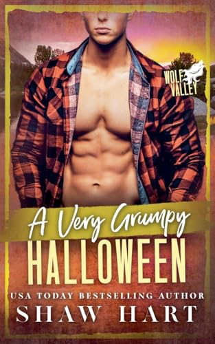 A Very Grumpy Halloween (Wolf Valley: A Very Grumpy Holiday, Band 2) von Shaw Hart