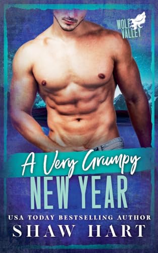 A Very Grumpy New Year (Wolf Valley: A Very Grumpy Holiday, Band 5) von Shaw Hart