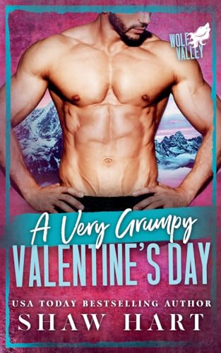 A Very Grumpy Valentine's Day (Wolf Valley: A Very Grumpy Holiday, Band 1) von Shaw Hart