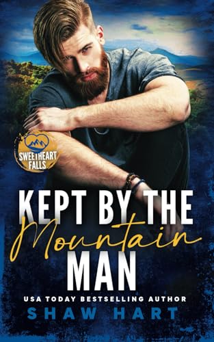 Kept By The Mountain Man Kept By The Mountain Man von Independently published