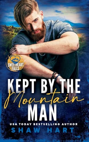 Kept By The Mountain Man Kept By The Mountain Man von Shaw Hart