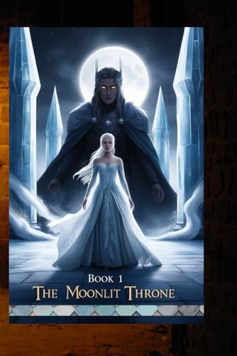 The Moonlit Throne (The Moonlit Throne Series, Band 1) von Independently published