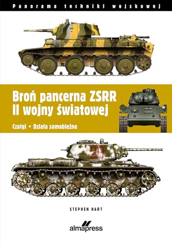 Broń pancerna ZSRR II wojny światowej: Czołgi • Działa samobieżne von Alma-Press