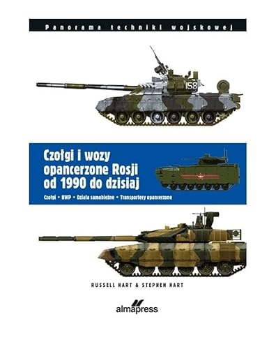 Czołgi i wozy opancerzone Rosji od 1990 do dzisiaj (PANORAMA TECHNIKI WOJSKOWEJ)