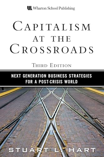 Capitalism at the Crossroads: Next Generation Business Strategies for a Post-Crisis World