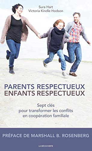 Parents respectueux, enfants respectueux: Sept clés pour transformer les conflits en coopération familiale von LA DECOUVERTE