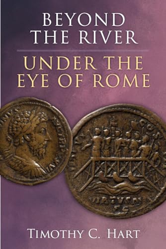 Beyond the River, Under the Eye of Rome von The University of Michigan Press