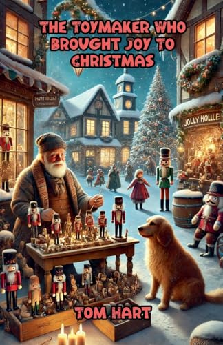 The Toymaker Who Brought Joy To Christmas (Festive) von LightWave Publishing
