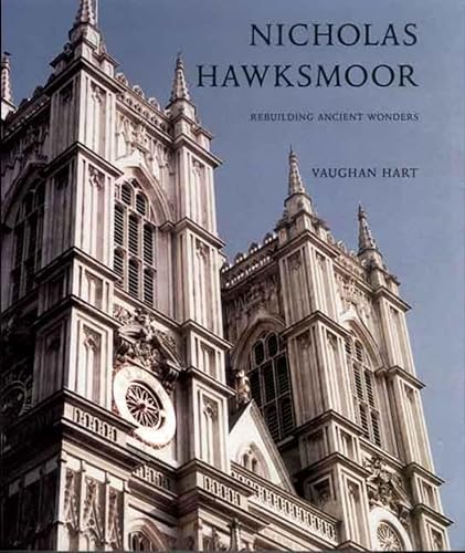 Hart, V: Nicholas Hawksmoor - Rebuilding Ancient Wonders (Paul Mellon Centre for Studies in British Art)