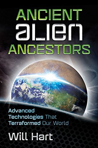 Ancient Alien Ancestors: Advanced Technologies That Terraformed Our World von Bear & Company