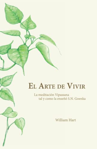 El Arte de Vivir: Meditación Vipassana tal y como la enseña S.N. Goenka von Vipassana Research Publications