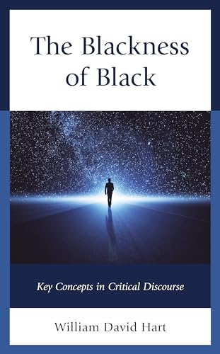 The Blackness of Black: Key Concepts in Critical Discourse (Philosophy of Race)