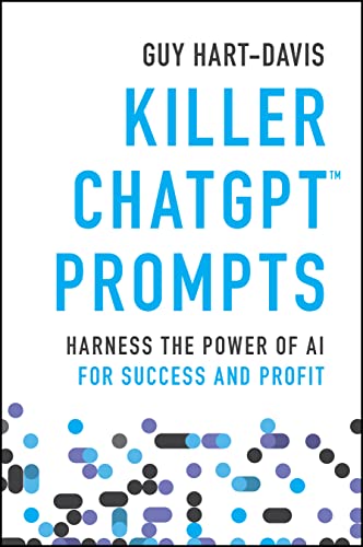 Killer ChatGPT Prompts: Harness the Power of AI for Success and Profit von Wiley