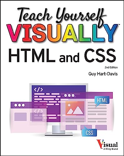 Teach Yourself VISUALLY HTML and CSS: The Fast and Easy Way to Learn (Teach Yourself VISUALLY (Tech))