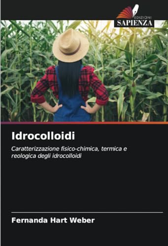 Idrocolloidi: Caratterizzazione fisico-chimica, termica e reologica degli idrocolloidi