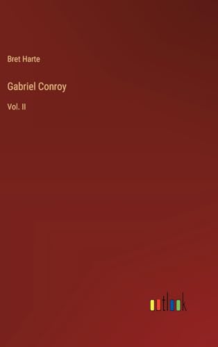 Gabriel Conroy: Vol. II von Outlook Verlag
