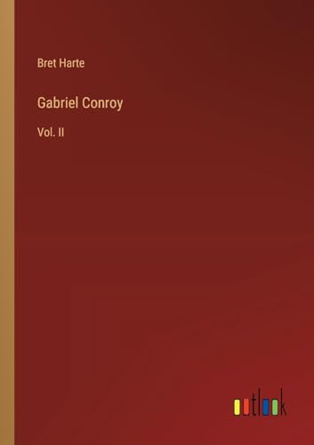 Gabriel Conroy: Vol. II von Outlook Verlag
