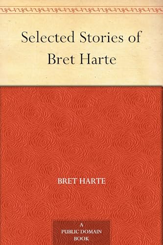 Selected Stories of Bret Harte von Anson Street Press