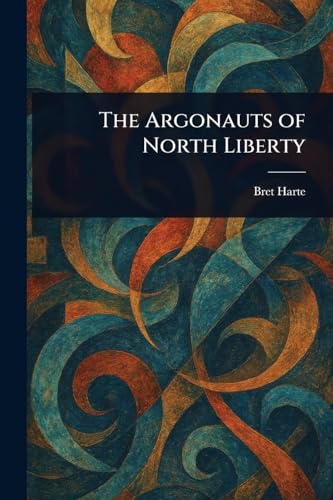 The Argonauts of North Liberty von Anson Street Press