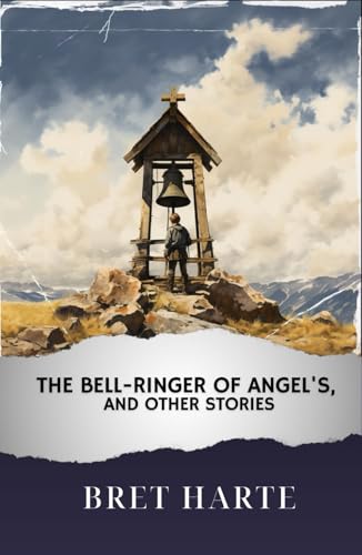 The Bell-Ringer of Angel's, and Other Stories von Anson Street Press