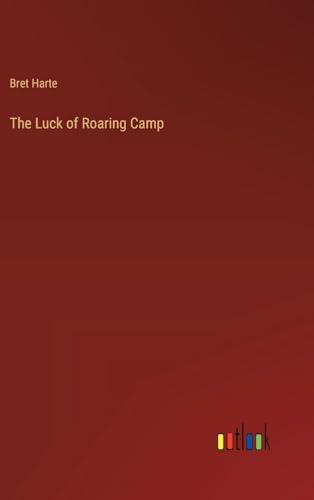 The Luck of Roaring Camp von Outlook Verlag