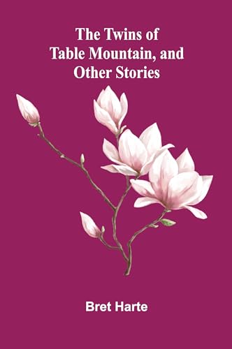 The Twins of Table Mountain, and Other Stories von Alpha Edition
