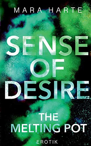 Sense of desire: The melting pot von Books on Demand GmbH
