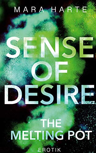 Sense of desire: The melting pot von Books on Demand GmbH