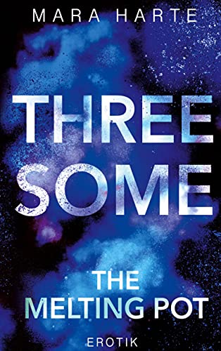 THREESOME: THE MELTING POT