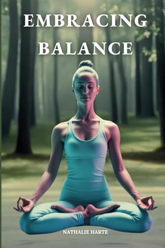 Embracing Balance: A Mindful Path to Everyday Mental Wellness (The Transformative Living Series, Band 3) von Independently published