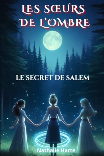 LES SŒURS DE L'OMBRE: LE SECRET DE SALEM LES SŒURS DE L'OMBRE: LE SECRET DE SALEM von Haven of Words