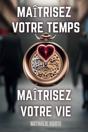 Maîtrisez Votre Temps, Maîtrisez Votre Vie: Routines conscientes et pleine conscience pour une vie plus alignée et productive (Maîtrise, Résilience et Conscience, Band 2) Maîtrisez Votre Temps, Maîtrisez Votre Vie: Routines conscientes et pleine conscience pour une vie plus alignée et productive (Maîtrise, Résilience et Conscience, Band 2) von Independently published