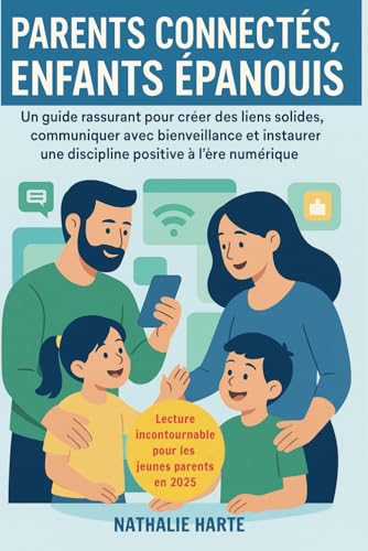 Parents Connectés, Enfants Épanouis: Un guide rassurant pour créer des liens solides, communiquer avec bienveillance et instaurer une discipline positive à l’ère numérique Parents Connectés, Enfants Épanouis: Un guide rassurant pour créer des liens solides, communiquer avec bienveillance et instaurer une discipline positive à l’ère numérique von Independently published