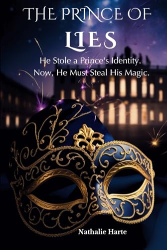 THE PRINCE OF LIES: He Stole a Prince's Identity. Now, He Must Steal His Magic. THE PRINCE OF LIES: He Stole a Prince's Identity. Now, He Must Steal His Magic. von Independently published