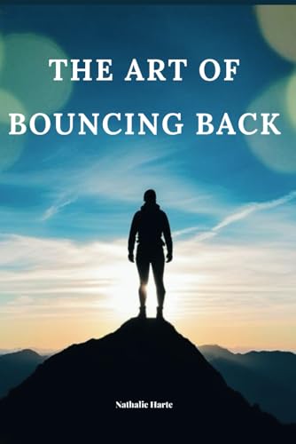 The Art of Bouncing Back (The Transformative Living Series, Band 7) von Independently published