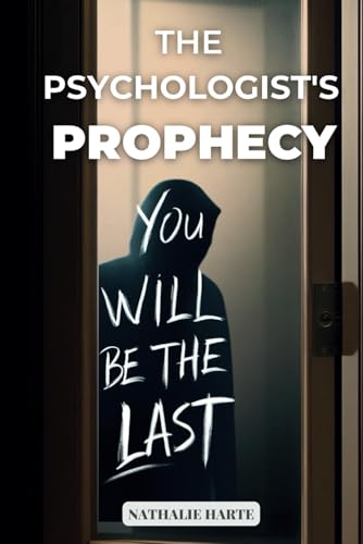 The Psychologist’s Prophecy: Some secrets are buried deep in the mind. Others refuse to stay hidden. The Psychologist’s Prophecy: Some secrets are buried deep in the mind. Others refuse to stay hidden. von Independently published